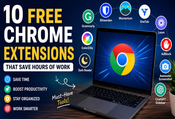 10 Free Chrome Extensions That Save Hours of Work in 2026 10 Free Chrome Extensions That Save Hours of Work in 2026